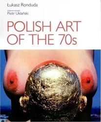 Sztuka polska lat 70. Awangarda w.angielska - Łukasz Ronduda