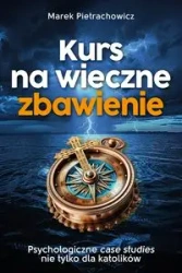 Kurs na wieczne zbawienie - Marek Pietrachowicz