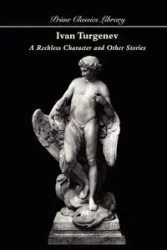 A Reckless Character and Other Stories - Ivan Turgenev Sergeevich