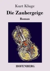 Die Zaubergeige - Kurt Kluge