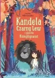 Kandela, Czarny Lew i planeta Kumpligświst - Iwona Wilmowska