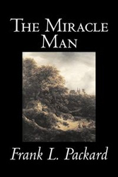 The Miracle Man by Frank L. Packard, Fiction, Literary, Action & Adventure - Frank L. Packard
