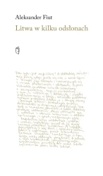 Litwa w kilku odsłonach - Aleksander Fiut