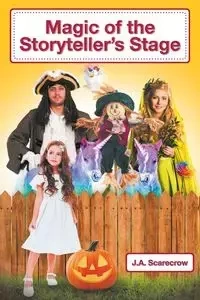 Magic of the Storyteller's Stage - Scarecrow J.A.