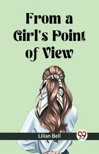 From a Girl's Point of View - Bell Lilian