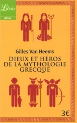 Dieux et heros de la mythologie grecque - Van Gilles Heems