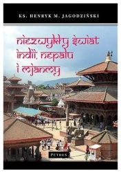 Niezwykły świat Indii, Nepalu i Mjanmy - ks. Henryk Jagodziński