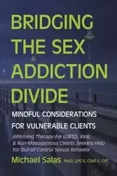 Bridging the Sex Addiction Divide - Michael Salas