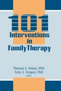 101 Interventions in Family Therapy - Nelson Thorana S