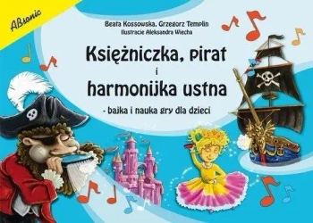 Księżniczka, pirat i harmonijka ustna - Beata Kossowska, Grzegorz Templin