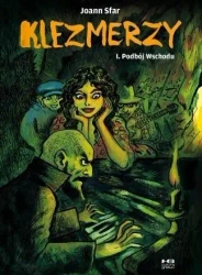 Klezmerzy T.1 Podbój Wschodu w.2 - Joann Sfar