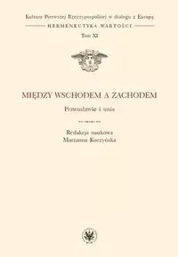 Między Wschodem a Zachodem - Marzanna Kuczyńska