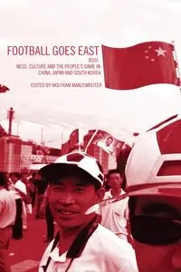 Football Goes East - John Horne