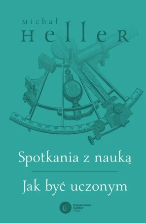 Spotkania z nauką. Jak być uczonym - Michał Heller