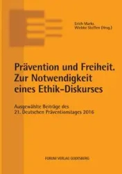 Prävention und Freiheit. Zur Notwendigkeit eines Ethik-Diskurses - Marks Erich