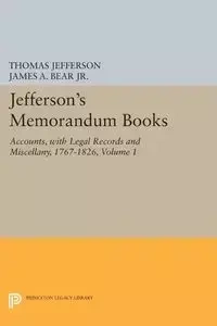 Jefferson's Memorandum Books, Volume 1 - Jefferson Thomas