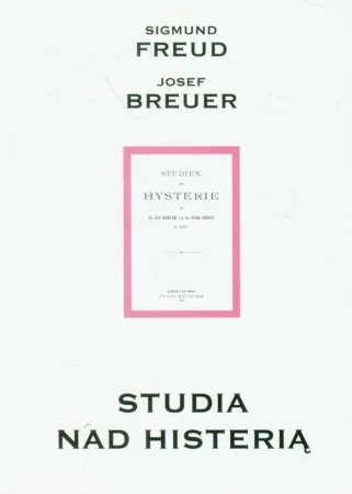 Studia nad histerią - Freud Sigmund, Josef Brauer