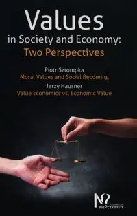 Values in Society and Economy: Two Perspectives - Piotr Sztompka, Jerzy Hausner