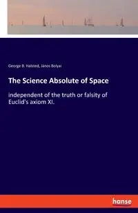 The Science Absolute of Space - George B. Halsted