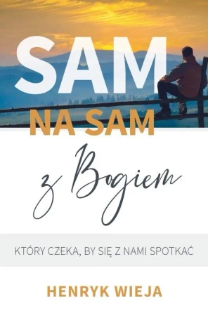 Sam na sam z Bogiem - Henryk Wieja