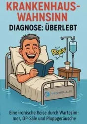 Krankenhauswahnsinn - Diagnose - Relle Volkmar