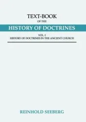 Text-Book of the History of Doctrines, 2 Volumes - Seeberg Reinhold