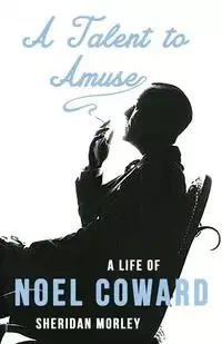 A Talent to Amuse - Sheridan Morley