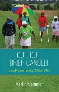 Out, Out, Brief Candle! - Martin Klammer
