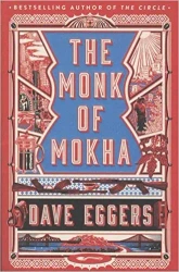 The Monk of Mokha - Dave Eggers