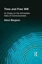 Time and Free Will - Bergson Henri