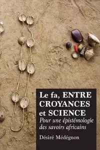 Le fa, entre croyances et science - Médégnon Désiré