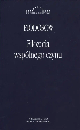 Filozofia wspólnego czynu - Nikołaj Fiodorowicz Fiodorow