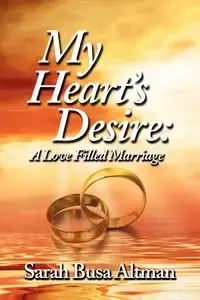 My Heart's Desire - Sarah Busa Altman