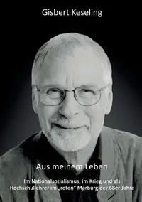 Aus meinem Leben - Keseling Gisbert