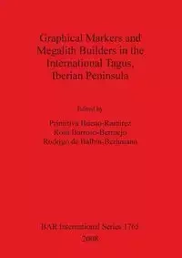 Graphical Markers and Megalith Builders in the International Tagus, Iberian Peninsula - Bueno-Ramirez Primitiva