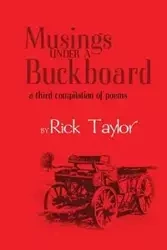 Musings Under a Buckboard - Taylor Rick