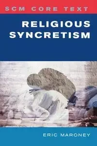 Religious Syncretism - Eric Maroney