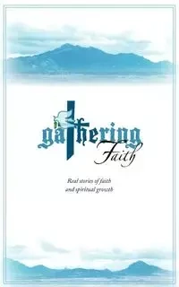 Gathering Faith - Basso Shelagh Wulff (Wisdom)