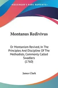 Montanus Redivivus - Clark James