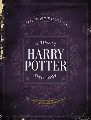 The Unofficial Ultimate Harry Potter Spellbook - Media Lab Books