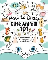 How to Draw Cute Animals 101 for Kids - Martin Rocker