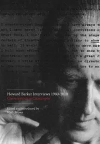 Howard Barker Interviews 1980-2010 - Brown Mark