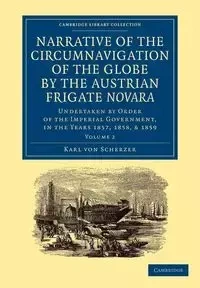 Narrative of the Circumnavigation of the Globe by the Austrian Frigate Novara - Karl Von Scherzer
