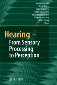 Hearing - From Sensory Processing to Perception - Kollmeier B.