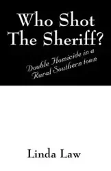 Who Shot the Sheriff? - Linda Law
