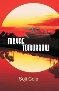 Maybe Tomorrow - Cole Soji