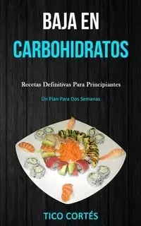 Baja En Carbohidratos - Cortés Tico