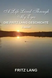 A Life Lived Through My Eyes - Lang Fritz