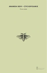 Życiopisanie. Dwa eseje - Ananda Devi