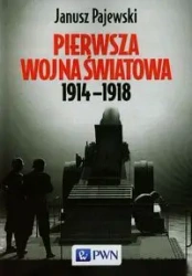 Pierwsza wojna światowa 1914-1918 - Pajewski PWN - Janusz Pajewski